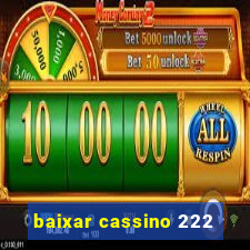 baixar cassino 222